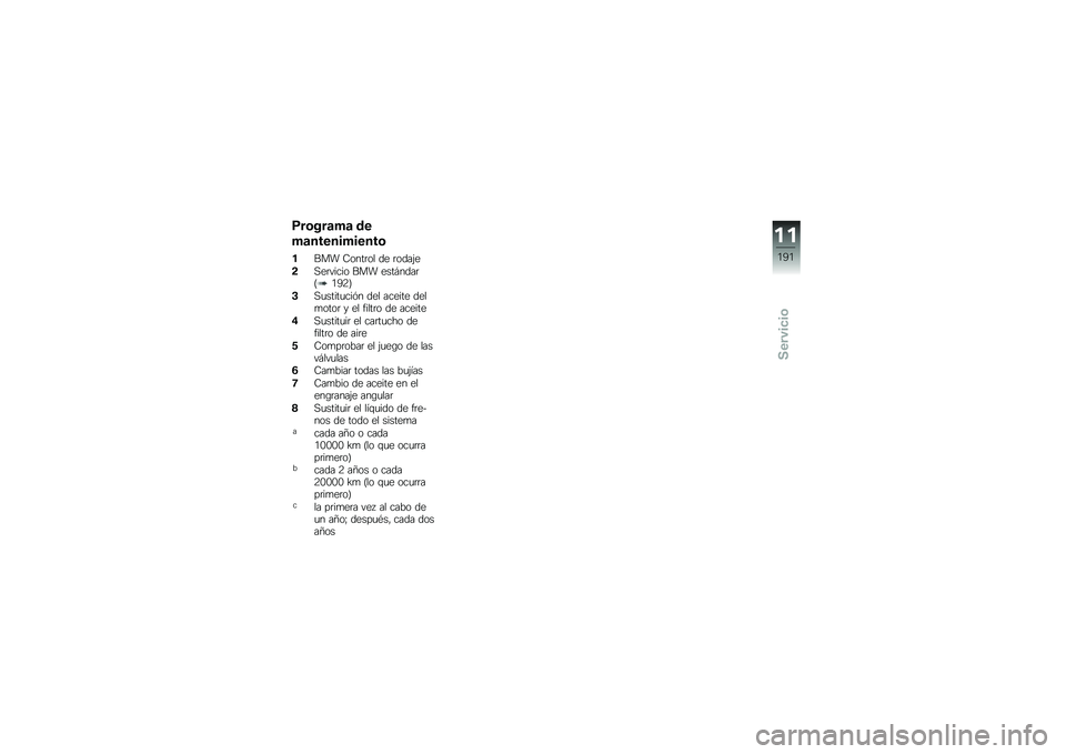 BMW MOTORRAD K 1600 GT 2014  Manual de instrucciones (in Spanish) �9��\b���	��	 ��
��	�����������\b
���� �8����	�� �� �	����(�
�!�,��	����� ��� ����#����	�A�.�>�3�C
�$�,�
�����
���&� ��� ������ ����
�
