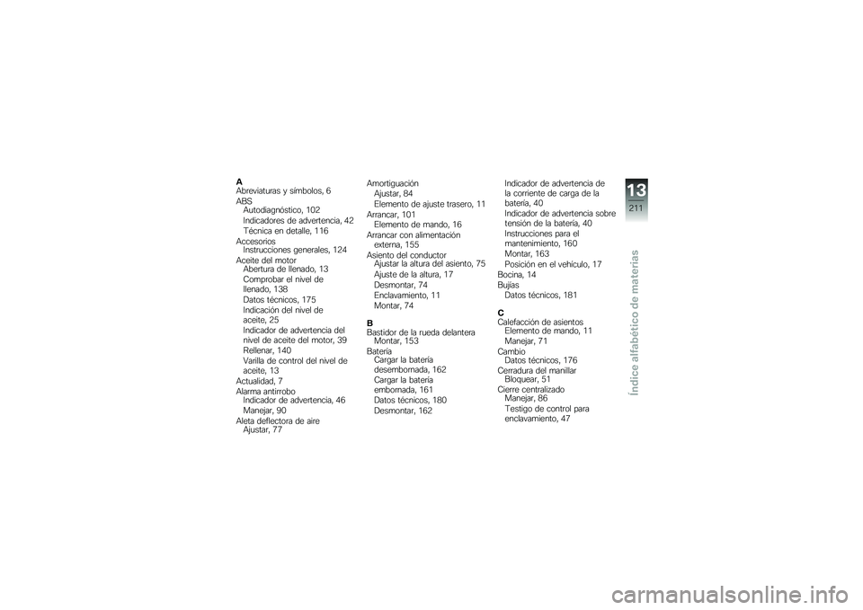 BMW MOTORRAD K 1600 GT 2014  Manual de instrucciones (in Spanish) �\f�+��	������
�	�� � ���
������" �4
�+��,�+�
������\b��&������" �.�-�3
�7��������	�� �� �����	�������" �/�3
�9�*����� �� ��������" �.�.�