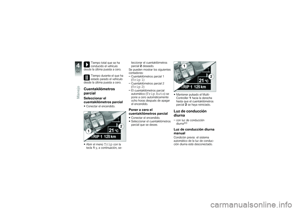 BMW MOTORRAD K 1600 GT 2014  Manual de instrucciones (in Spanish) �9���
�� ����� �\f�
� �� �������
���� �� ������
������� �� �G����
� ��
���� � ���	��
�9���
�� ��
�	���� �� �\f�
� �������� ���