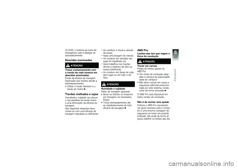 BMW MOTORRAD K 1600 GT 2014  Manual do condutor (in Portuguese) �7�1 �^��E�� � �\b��\b��
�� ��
 ���\f�
�\b ��
�
��
���C���� ����� � ��
�\b�������\b�
������������
���
�
�6�����	�\f� �\f���\b���\f�	�\f�
�2�0�<�