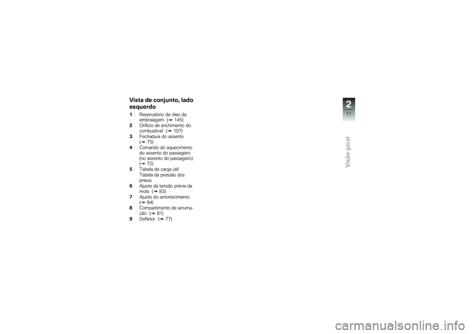 BMW MOTORRAD K 1600 GT 2014  Manual do condutor (in Portuguese) �)����\f �	� ��
�\b�E��\b��
�F ��\f�	�

���D����	�

�%�G�
�\b�
�����.��� ��
 �.��
� ���
��������
� �H�2�3�6�J
�(�/���	���� ��
 �
������
��� ������