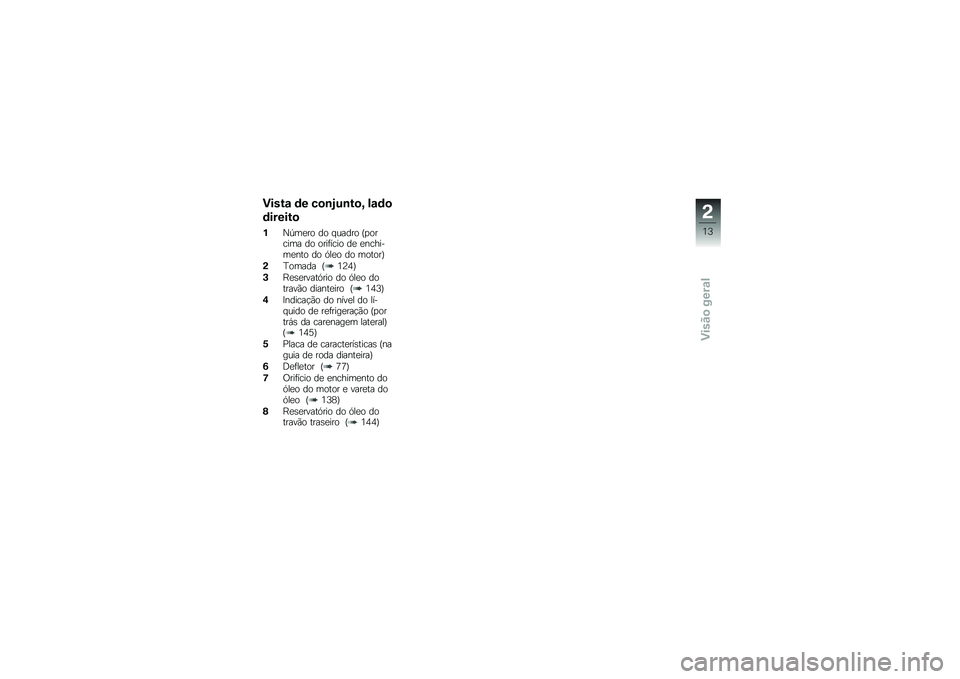 BMW MOTORRAD K 1600 GT 2014  Manual do condutor (in Portuguese) �)����\f �	� ��
�\b�E��\b��
�F ��\f�	�

�	������

�%�S�-��
�� �� � ����� �H�
������ �� ����	���� ��
 �
�������
��� �� �.��
� �� ������J
�(�B�