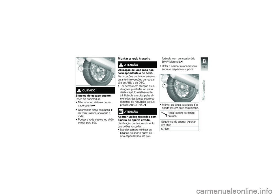 BMW MOTORRAD K 1600 GT 2014  Manual do condutor (in Portuguese) �-�:�#�6�2�6�;
�������\f �	� ����\f�1� �D���\b���&
�G��\b�� ��
 � ��
�������
�S�(� ����� �� �\b��\b��
�� ��
 �
�\b����
�
 � ��
���
�
�;�
�\b������ 