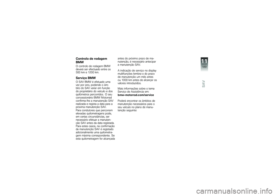 BMW MOTORRAD K 1600 GT 2014  Manual do condutor (in Portuguese) �-�
�\b���
��
 �	� ��
�	�\f���
���
�/ �������� ��
 ������
� �����
��
��, �\b�
� �
�	�
������ �
����
 ��\b�6�1�1 �^� �
 �2�7�1�1 �^��
�������
 ���