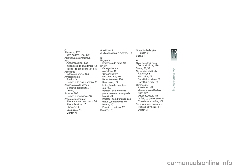 BMW MOTORRAD K 1600 GT 2014  Manual do condutor (in Portuguese) �2�+���\b��
��
�� �2�1�:��� �F�
�@��
�\b�\b �G���
� �2�1�4
�+���
��������\b �
 �\b�������\b� �8
�+��A�+���������.�\b����� �2�1�7
�=���������
�\b ��
