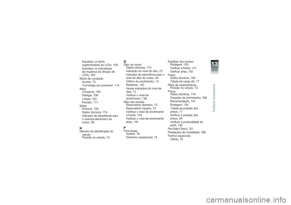 BMW MOTORRAD K 1600 GT 2014  Manual do condutor (in Portuguese) �A���\b������ ��\b �	���.��\b�\b��
��
��
�����
�\b ��
 �%�)�;�\b� �2�6�4
�A���\b������ ��\b ����������
�\b��
 ������!� ��
 ����
�!�(� ��
�%�)�;�\b�