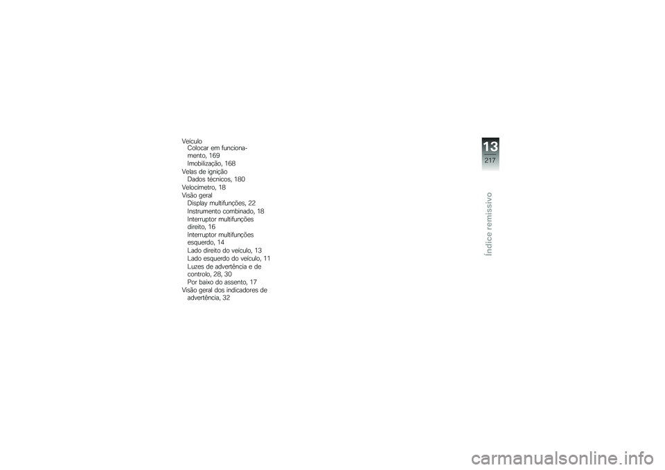 BMW MOTORRAD K 1600 GT 2014  Manual do condutor (in Portuguese) �9�
������D������ �
� �	����������
���� �2�8�4
�=�������\f��!�(�� �2�8�5
�9�
���\b ��
 �����!�(��;����\b ��*������\b� �2�5�1
�9�
������
����