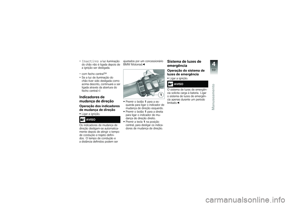 BMW MOTORRAD K 1600 GT 2014  Manual do condutor (in Portuguese) �
������*��\ � ���\f ��������!�(��� ���(� ��(� �* ������ ��
�
���\b ��
� �����!�(� �\b�
� ��
�\b�������
��� �	�
��� ��
������A�+
�A�
 � �