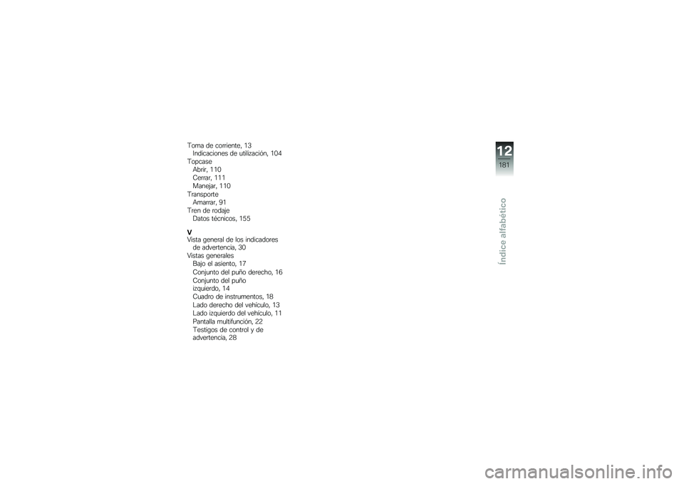 BMW MOTORRAD K 1600 GT 2010  Manual de instrucciones (in Spanish) 
��	�� �
� ��	��������, ��F�B��
������	��� �
� ����\f��3������, ���C
��	������:�0����, ���
�<������, ���
�\b����;���, ���
�������	�