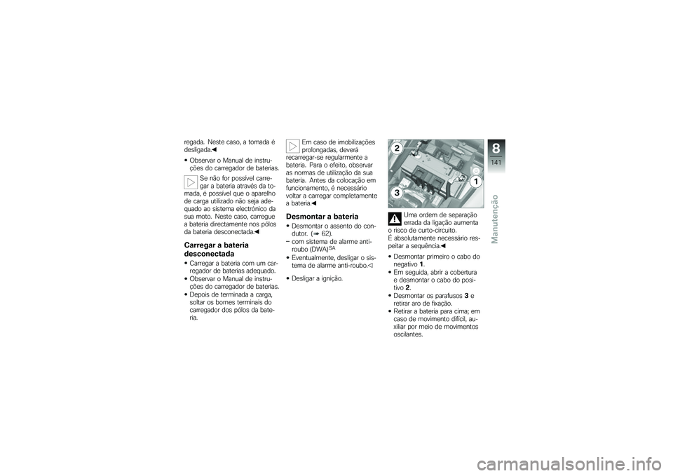 BMW MOTORRAD K 1600 GT 2010  Manual do condutor (in Portuguese) 
�����
��9 �
��,�� ���,�	�1 � ��	���
� �2�
��,�\f����
��9
�C�/�,���(�� �	 �\b��%���\f �
� ��%�,����.��3��, �
�	 ��������
�	� �
� �/�������,�9
�� �%�