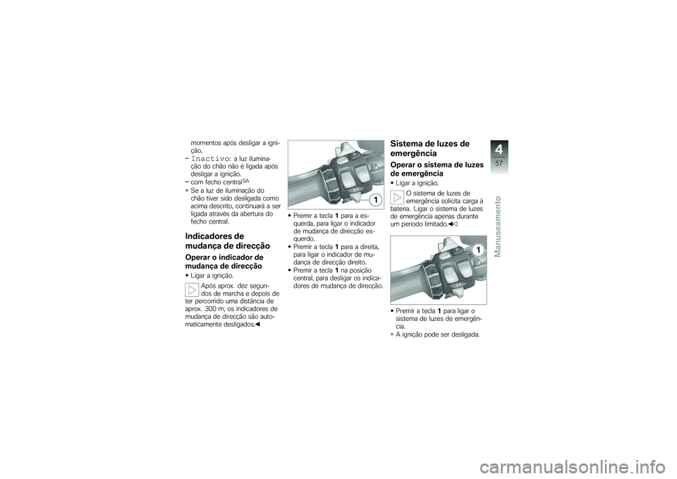 BMW MOTORRAD K 1600 GT 2010  Manual do condutor (in Portuguese) 
��	���%��	�, ��!��, �
��,�\f���� � ���%��.���	�9
�\f�
�����*��L � �\f��A ��\f����%��.���	 �
�	 �� ��	 �%��	 �2 �\f����
� ��!��,�
��,�\f���� � ���%���