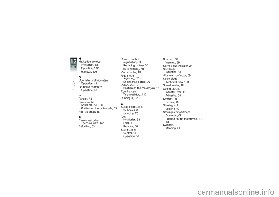 BMW MOTORRAD K 1600 GTL 2011  Riders Manual (in English) 
�A�,��!������
� ��\f�!���\f��<�����
�
����
��* ���
�9�"�\f�����
��* ���2
��\f��
�!��
�* ���2
�+�9��
��\f��\f� ��� ����"��\f��\f���9�"�\f�����
��* 