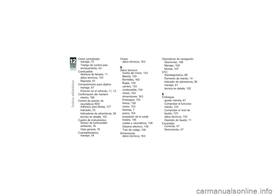 BMW MOTORRAD K 1600 GTL 2011  Manual de instrucciones (in Spanish) 
�<��\f���\f ��\f�����
��3���
����\f�;���- �G�7
��\f����/�
 ��\f ��
����
�
 �����\f���
��#����\f���
�- �C�F
�<�
��1�����1�
�\f�:�1�\f����� ��\f �
�
�\f�