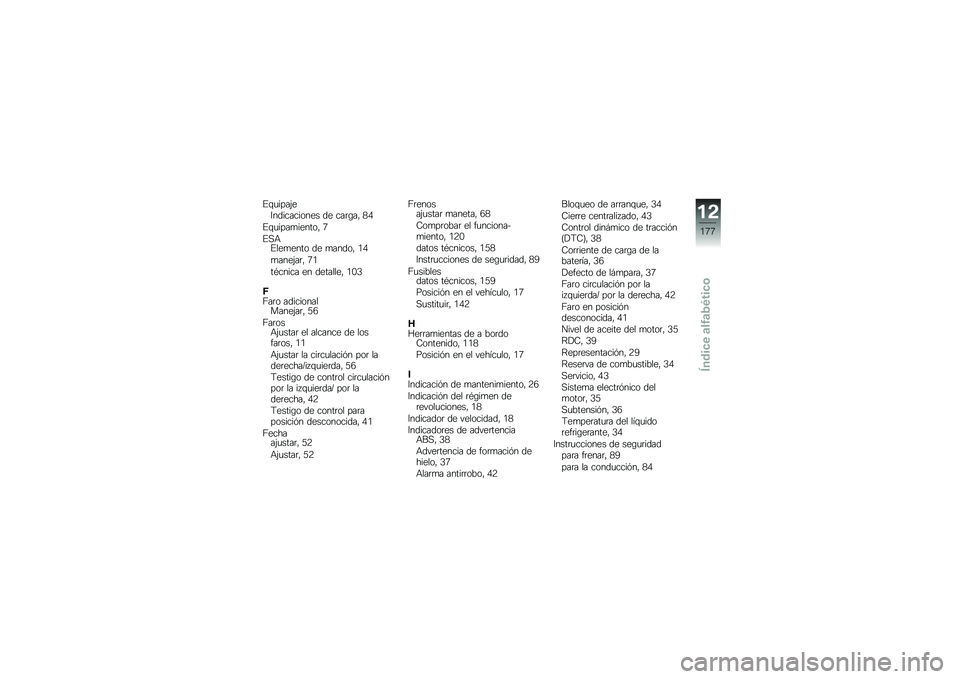 BMW MOTORRAD K 1600 GTL 2011  Manual de instrucciones (in Spanish) 
�*�+�����;�\f�B��������
��\f� ��\f ����/��- �A�C
�*�+�������\f���
�- �G
�*�"�:�*�
�\f��\f���
 ��\f �����
�- ��C
����\f�;���- �G�
��&����� �\f� ��\f��