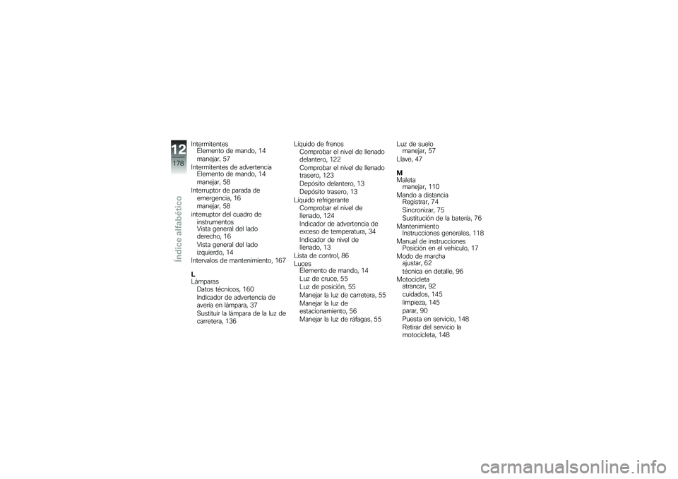 BMW MOTORRAD K 1600 GTL 2011  Manual de instrucciones (in Spanish) 
�B���\f�����\f���\f��*�
�\f��\f���
 ��\f �����
�- ��C
����\f�;���- �>�G
�B���\f�����\f���\f� ��\f ���#�\f���\f�����*�
�\f��\f���
 ��\f �����
�- ��C
�