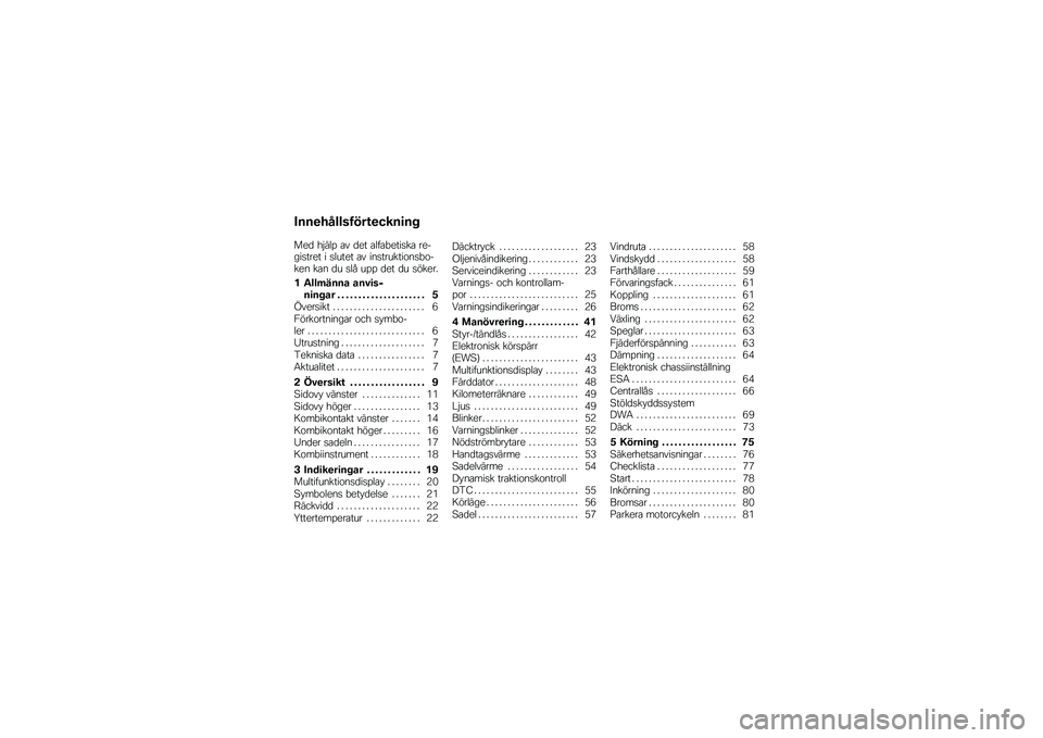 BMW MOTORRAD K 1600 GTL 2011  Instruktionsbok (in Swedish) 
�
����&����\f������"�����
�	�\f� �,�$��
� �� ��\f� ��
�!��-�\f����� ��\f�&������\f� � ��
���\f� �� ����������
���-�
�&��\f� ��� �� ��
�)