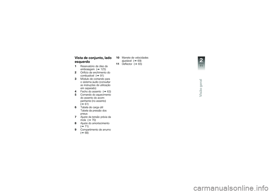 BMW MOTORRAD K 1600 GTL 2011  Manual do condutor (in Portuguese) 
�1����\b �	� �
��
�@��
���A �\f�\b�	�
���?����	�
�*�=�\f�-�\f��)������
 ��\f ��
�\f�
 ���\f��0������\f� �.��?�F�1
�0�D���+�#���
 ��\f �\f�&��!���\f�&��
 ��
