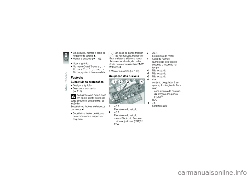 BMW MOTORRAD K 1600 GTL 2011  Manual do condutor (in Portuguese) 
�,� �-�\f������2 ��
�&��� �
 ���0�
 ��
�&�\f�����)�
 �� �0���\f����*�:
�	�
�&��� �
 ��-�-�\f�&��
 �.����1�:
�\b���� � ���&����
�:
��
 ��\f�&����
����