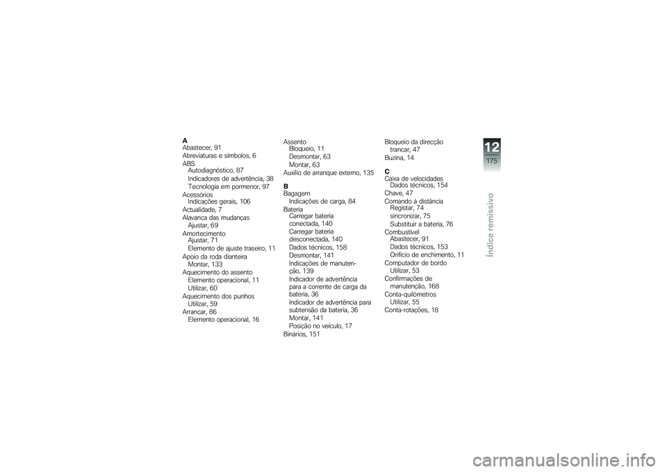 BMW MOTORRAD K 1600 GTL 2011  Manual do condutor (in Portuguese) 
�9�;�0��-��\f��\f��2 �E�
�;�0��\f�)�������- �\f �-�#��0�
�
�
�-�2 �
�;�@�(�;���
�����&��-����
�2 �H�N
�I�&������
��\f�- ��\f ���)�\f���5�&����2 �R�H
��\f��&�
�