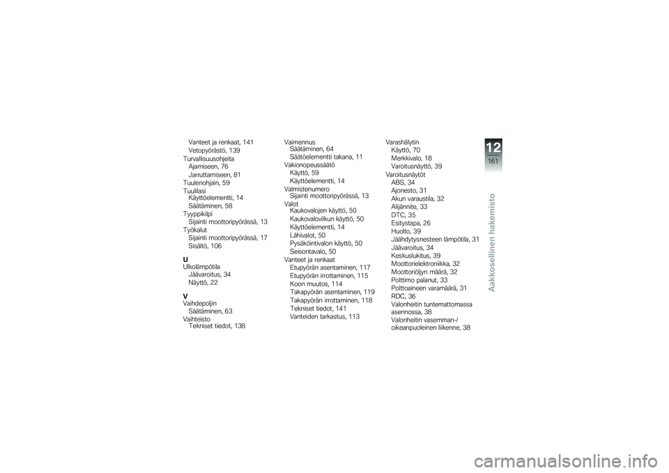 BMW MOTORRAD K 1600 GTL 2011  Käsikirja (in Finnish) 
�
�
����� �#�
 �����
�
��+ ��9�
�
����%��������+ ��?�5
����(�
���\f�������#��\f��
�2�#�
��\f�����+ �>�
�"�
������
��\f�����+ �8�
���������
