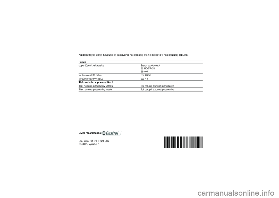 BMW MOTORRAD K 1600 GTL 2011  Návod na používanie (in Slovak) 
�A��)��3�
�\f�4��$�\f�)�0��\f �7���)�\f �$�%���)�7� �\f �� ����$���\f��� �� �"�\f���� �\f�) ��$���� � ���)��\f�$�\f � ����
�\f��*�)�7� �\f�) �$���*�2��\f�/
� �\