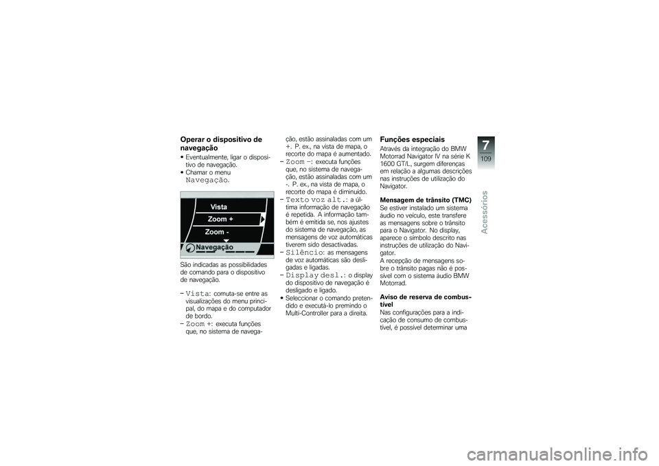 BMW MOTORRAD K 1600 GTL 2012  Manual do condutor (in Portuguese) �K�-���\f� �
 �	���-�
���&���
 �	�
�\b�\f����\f�� �

�<��
�������
���
� ����� � ���\b�
��\b������ ��
 ����
���!�)��
�F����� � ��
�����*�/���