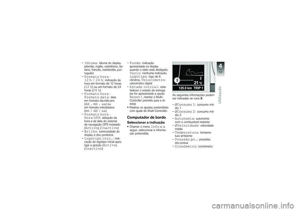 BMW MOTORRAD K 1600 GTL 2012  Manual do condutor (in Portuguese) �\f����!��Z ������ �� ���\b�
���A�S���
��)�� �����E�\b� ���\b��
������ ���������� �	�����E�\b� ��
�
������E�\b� �
��������E�\b�T
�"���