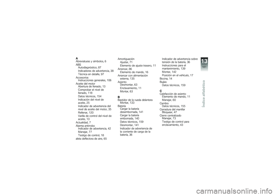 BMW MOTORRAD K 1600 GTL 2013  Manual de instrucciones (in Spanish) �*�+��	������
�	�� � ���
������ �5
�+��,�+�
������\b��%������ �2�7
�8��������	�� �� �����	������� �1�2
�9�*����� �� �������� �:�7
�+�