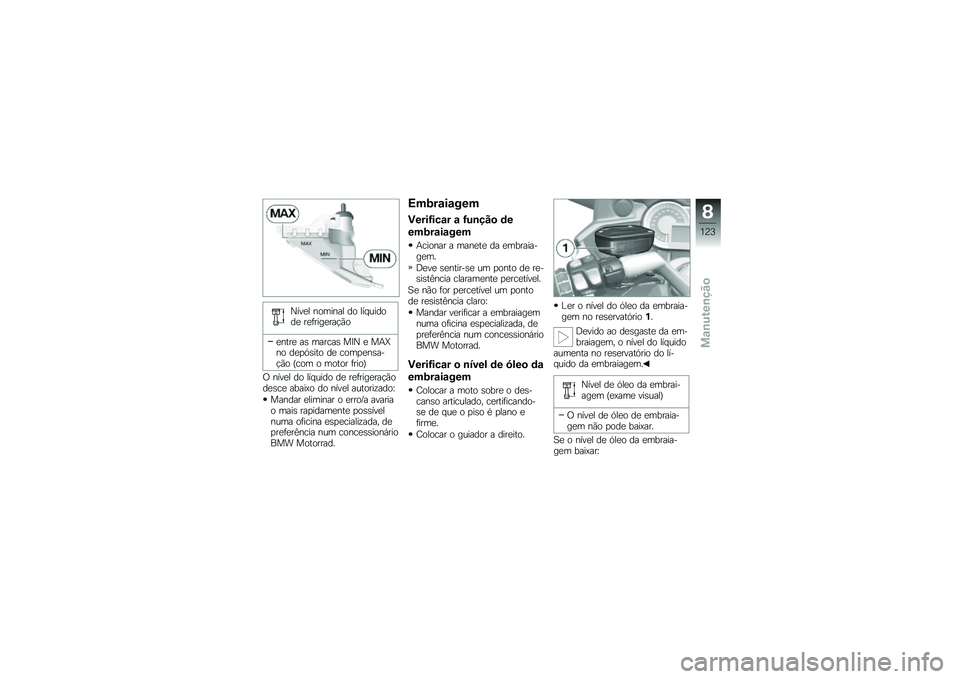 BMW MOTORRAD K 1600 GTL 2013  Manual do condutor (in Portuguese) �M���
� ������� �� ��� ������
 ��
�	����
���!�*�
�
����
 ��\b ������\b ��>�M �
 ��+�h�� ��
�
�.�\b��� ��
 ����
�
��\b���!�*� �Q��� � ����� �