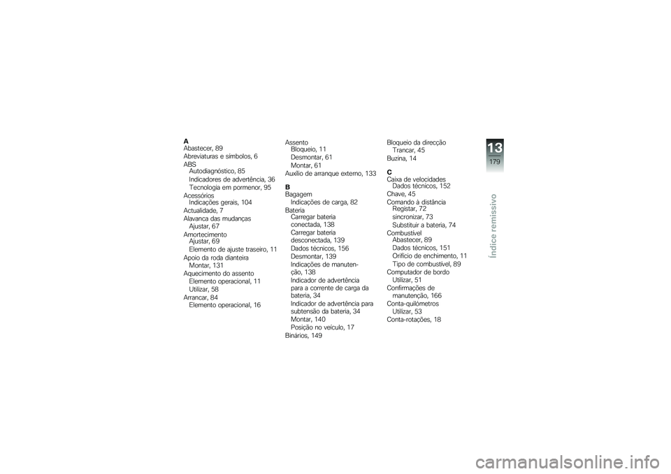 BMW MOTORRAD K 1600 GTL 2013  Manual do condutor (in Portuguese) �.�+���\b��
��
�� �5�4
�+���
��������\b �
 �\b�������\b� �8
�+��A�+���������.�\b����� �5�6
�>���������
�\b ��
 ����
���C����� �=�8
�B�
�����