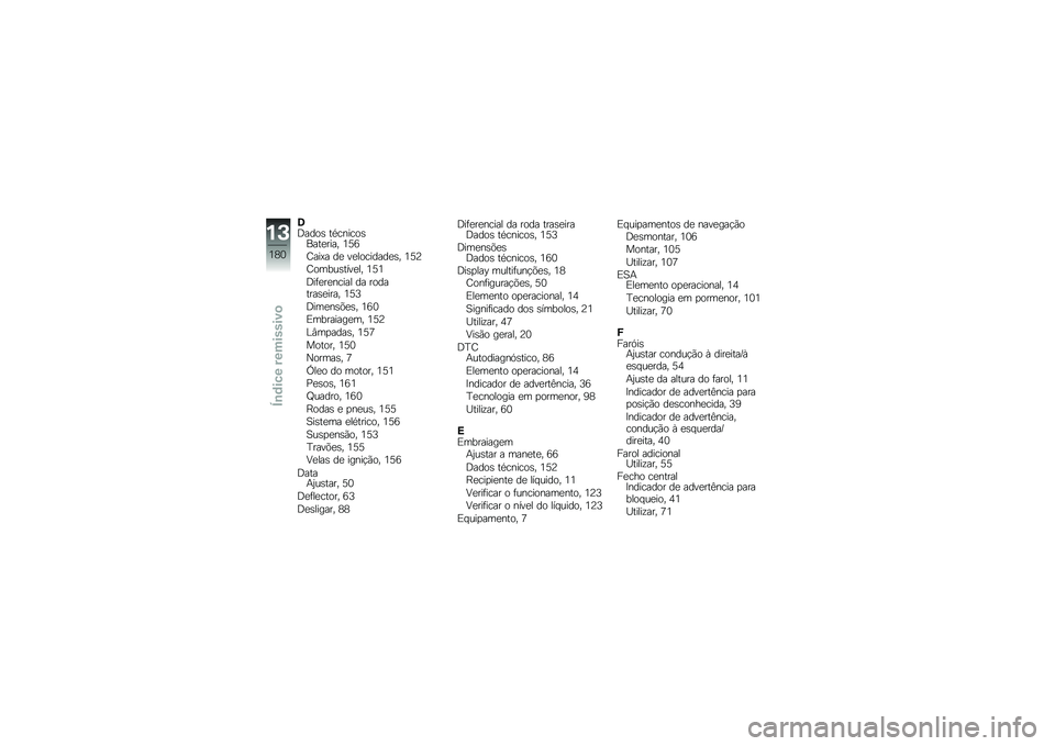 BMW MOTORRAD K 1600 GTL 2013  Manual do condutor (in Portuguese) �2�<����\b ��������\b����
���� �2�6�8
�D���?� ��
 ��
��������
�\b� �2�6�7
�D�����\b����
�� �2�6�2
�<��	�
��
����� �� ��������\b�
���� �2�6�=
