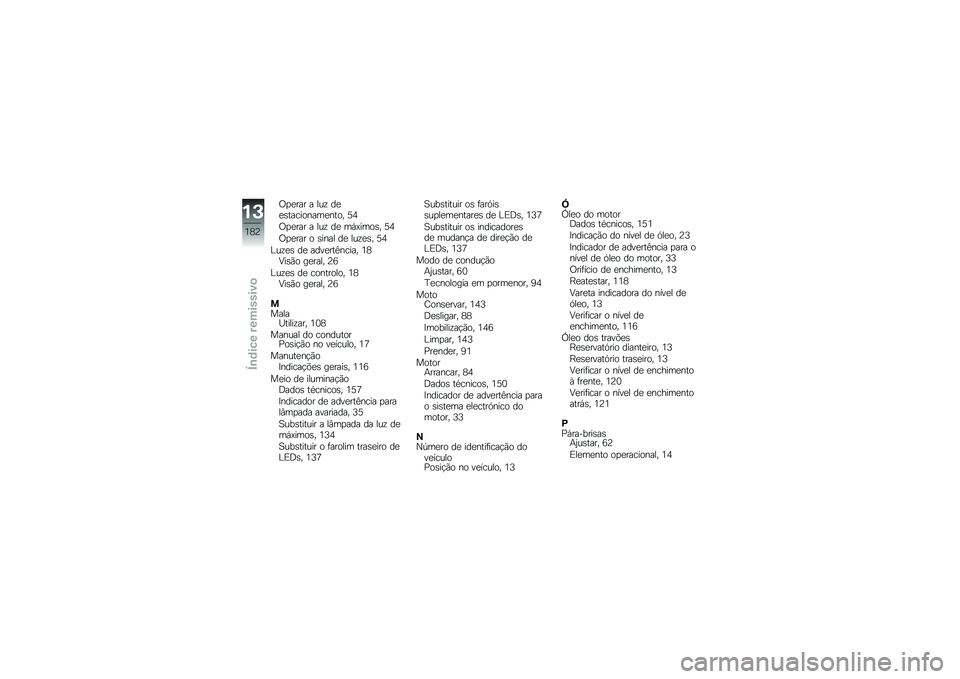 BMW MOTORRAD K 1600 GTL 2013  Manual do condutor (in Portuguese) �/�
�
��� � ���\f ��
�
�\b���������
���� �6�3
�/�
�
��� � ���\f ��
 ��,�?����\b� �6�3
�/�
�
��� � �\b���� ��
 ���\f�
�\b� �6�3
�%��\f�
�\b ��
 ����
��