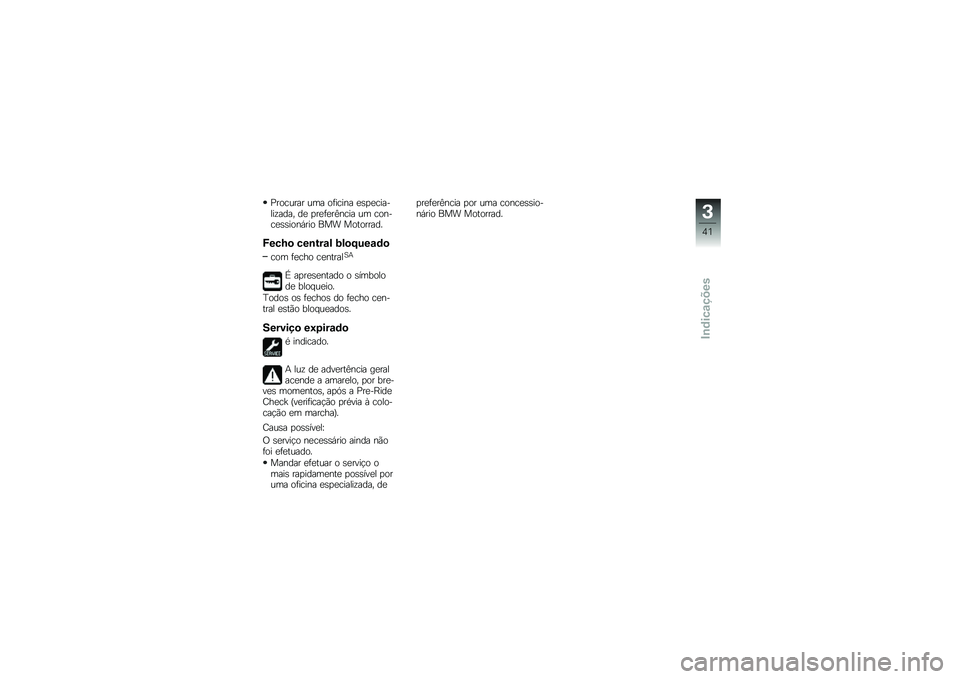 BMW MOTORRAD K 1600 GTL 2013  Manual do condutor (in Portuguese) �9������� ��� ��	����� �
�\b�
�
�������\f���� ��
 �
��
�	�
��C���� �� ������
�\b�\b����,��� ��� ���������
�E���F�
 ���\b�&��\f�! �6�!�
�: