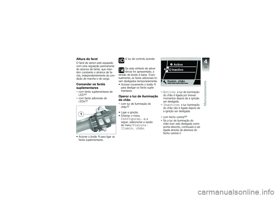BMW MOTORRAD K 1600 GTL 2013  Manual do condutor (in Portuguese) �.�!�&�%��\f �	�
 �=�\f��
�!
�/ �	���� ��
 �?���� �
�\b��, �
� ���
������ ��� ��
�����!�*� �
�
�����
���
�� �������
 ��
 �	���.��\b� � ��
 ������