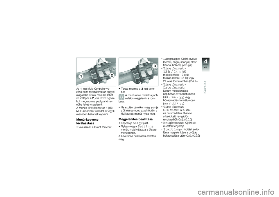 BMW MOTORRAD K 1600 GTL 2013  Kezelési útmutató (in Hungarian) �4���"���0 �����*��M��\f������� ��������# �%���� �\f���	������ �� �������	������%�% ���*�\f��0 �	��\f�
�%� �������*������� �\f�*� ��