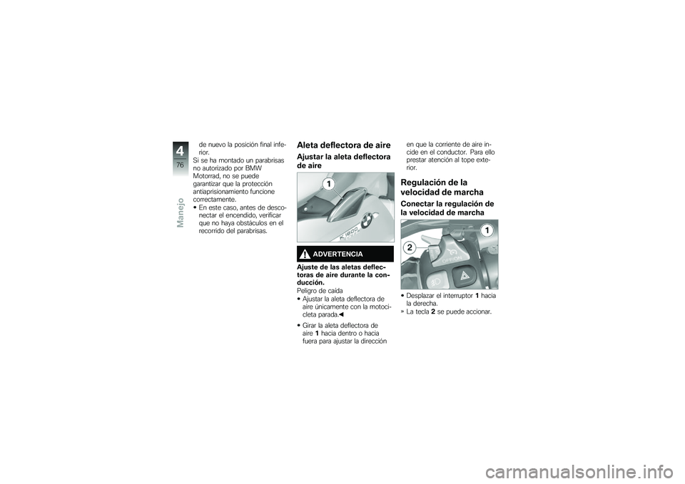 BMW MOTORRAD K 1600 GTL 2014  Manual de instrucciones (in Spanish) �� ��
��� �� �������&� ����� ������	���	�
�,� �� �� �
������ �
� ���	���	������ ��
���	�� ��� ���	 ��������	�	���" �� �� ��
��