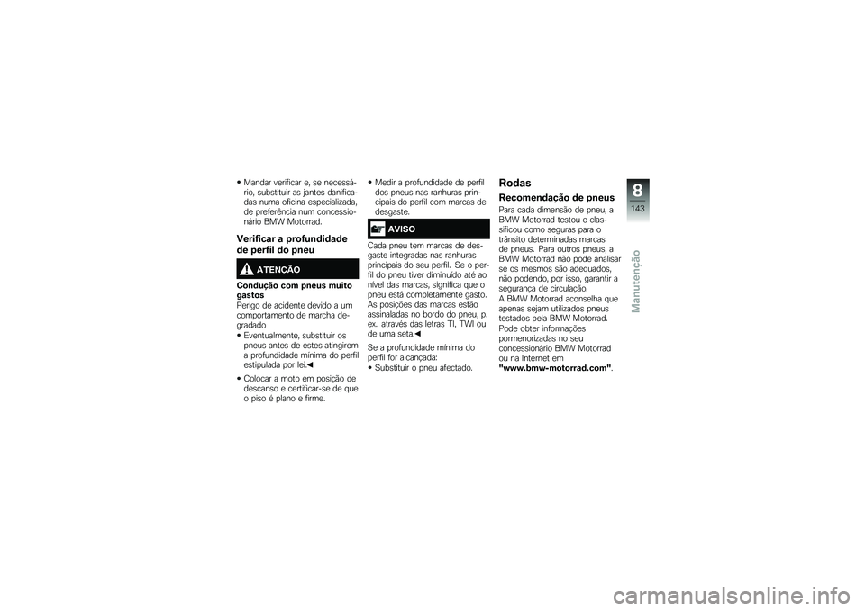 BMW MOTORRAD K 1600 GTL 2014  Manual do condutor (in Portuguese) ������ ��
���	���� �
� �\b�
 ��
��
�\b�\b�,����� �\b���\b������ ��\b �0����
�\b �����	�������\b ���� ��	����� �
�\b�
�
������\f������
 �

