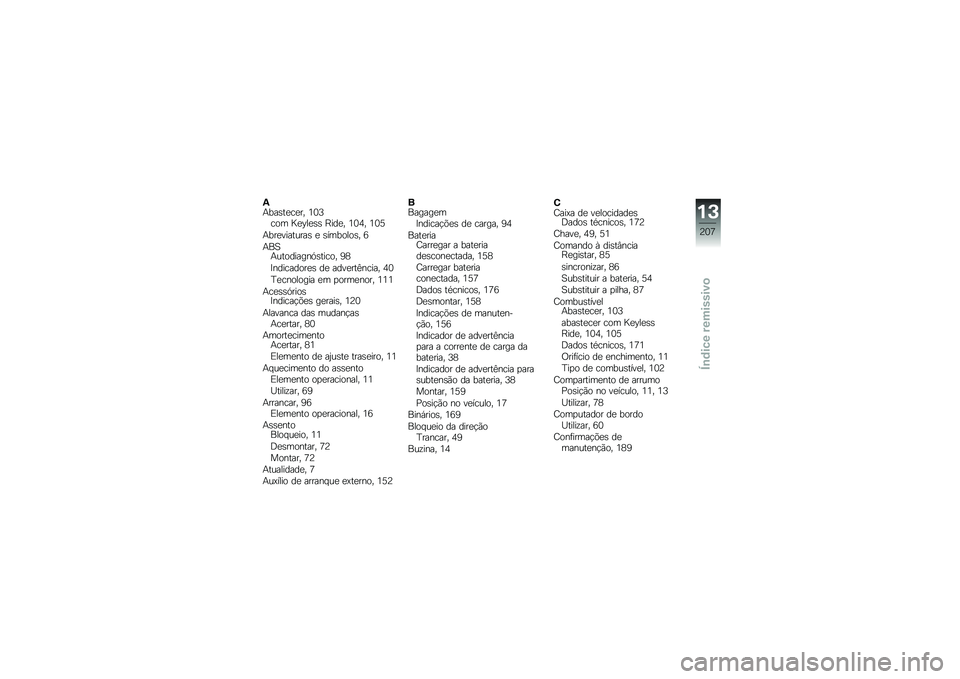 BMW MOTORRAD K 1600 GTL 2014  Manual do condutor (in Portuguese) �3�+���\b��
��
�� �2�1�<��� �F�
�@��
�\b�\b �G���
� �2�1�3� �2�1�6
�+���
��������\b �
 �\b�������\b� �9
�+��A�+���������.�\b����� �4�5
�=���������
�