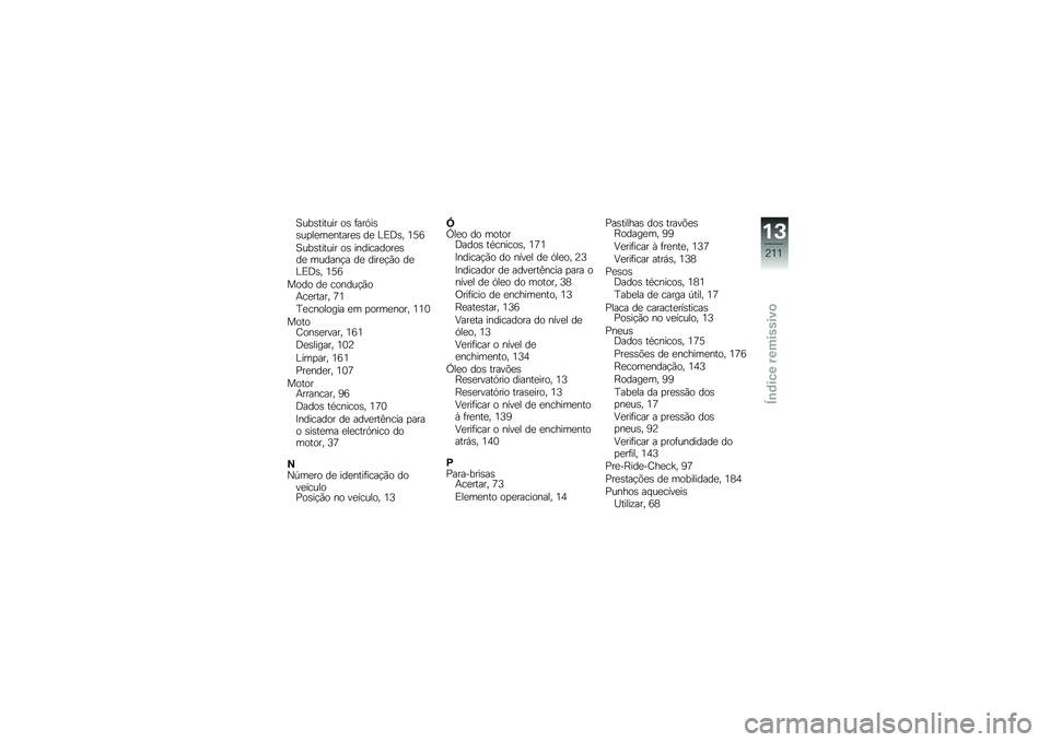 BMW MOTORRAD K 1600 GTL 2014  Manual do condutor (in Portuguese) �A���\b������ ��\b �	���.��\b�\b��
��
��
�����
�\b ��
 �%�)�;�\b� �2�6�9
�A���\b������ ��\b ����������
�\b��
 ������!� ��
 ����
�!�(� ��
�%�)�;�\b�