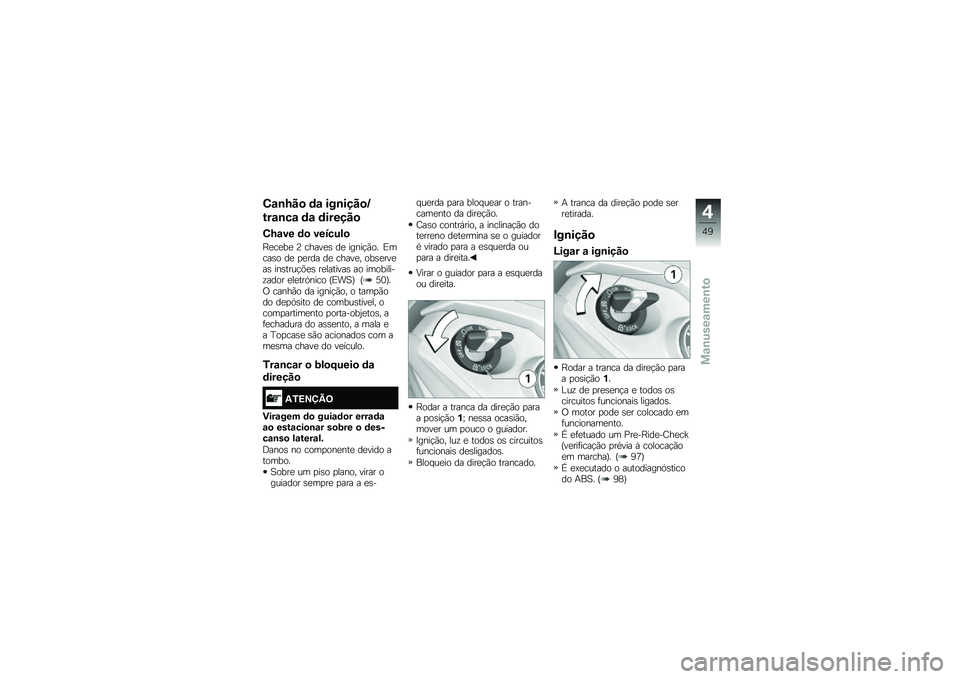 BMW MOTORRAD K 1600 GTL 2014  Manual do condutor (in Portuguese) �.�\f�\b�N��
 �	�\f ���\b����
�Q
���\f�\b��\f �	�\f �	������

�.�N�\f�� �	�
 �������

�G�
��
��
 �7 �����
�\b ��
 �����!�(�� �)����\b� ��
 �
�
��� ��
 ���