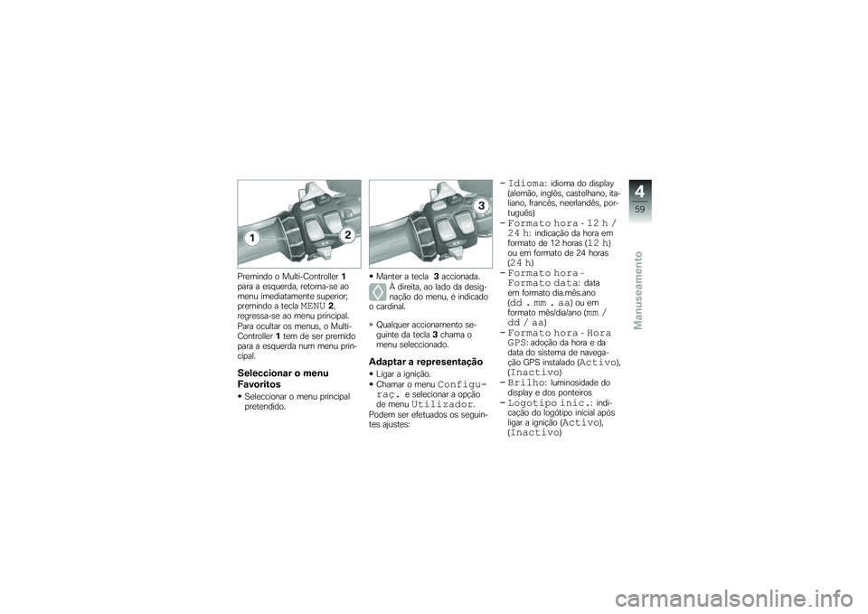 BMW MOTORRAD K 1600 GTL 2014  Manual do condutor (in Portuguese) �>��
����� � �������D��������
��%�
��� � �
�\b� ��
���� ��
�������\b�
 ����
�� ���
�������
���
 �\b��
�
�����U�
��
����� � ��
�����