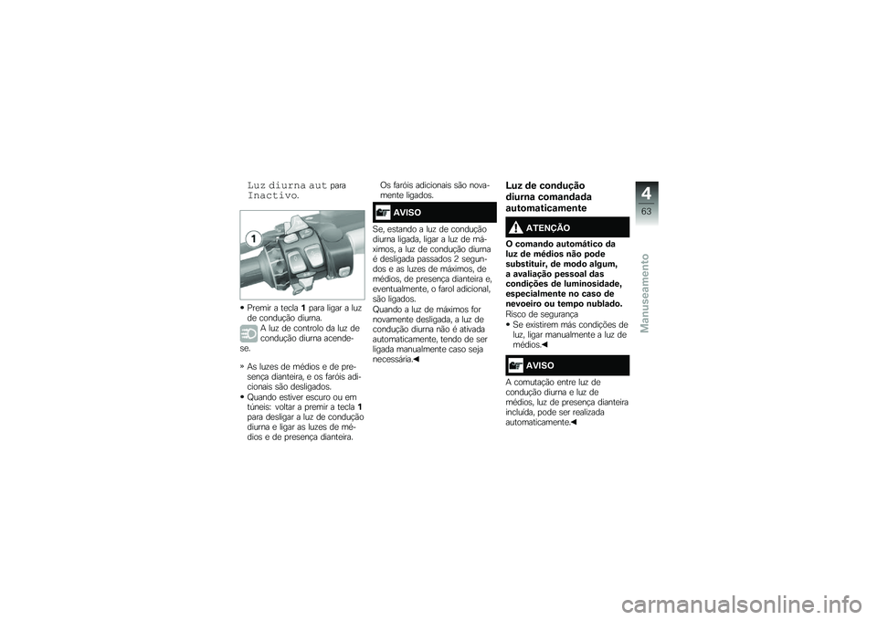 BMW MOTORRAD K 1600 GTL 2014  Manual do condutor (in Portuguese) �,��  ������ ����
����
������*��
�>��
��� � ��
����%�
��� ����� � ���\f��
 ������!�(� �������
�+ ���\f ��
 �������� �� ���\f ��
�