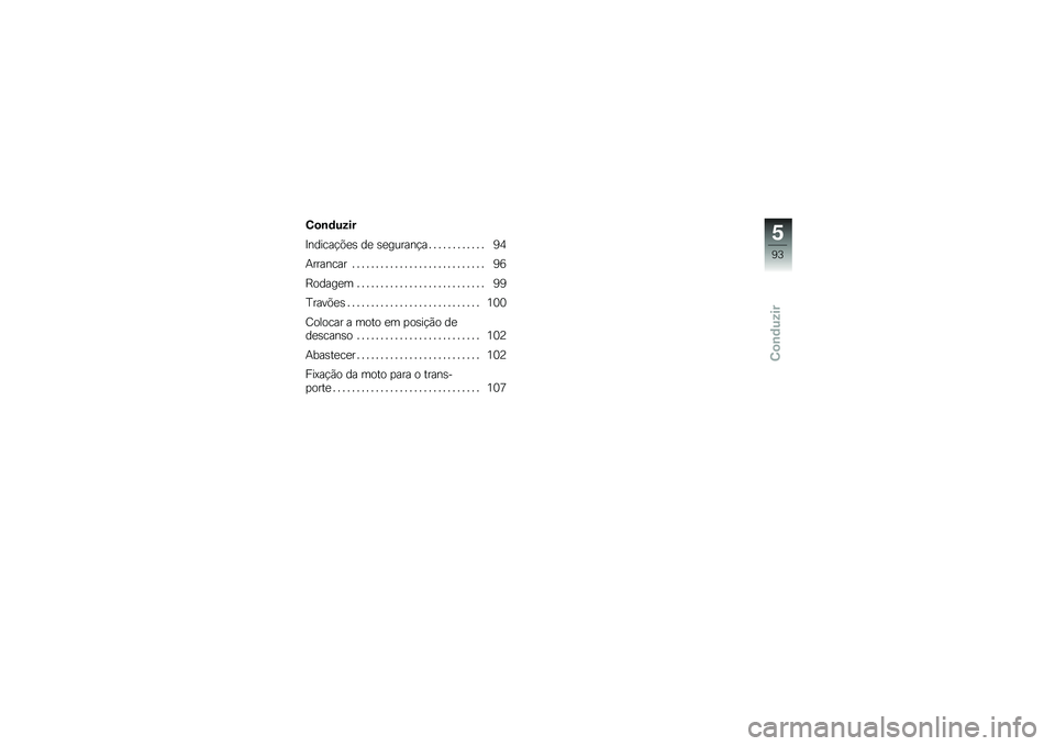 BMW MOTORRAD K 1600 GTL 2014  Manual do condutor (in Portuguese) �.�
�\b�	����
�=������!�&�
�\b ��
 �\b�
������!� � � � � � � � � � � � � �4�3
�+������� � � � � � � � � � � � � � � � � � � � � � � � � � �