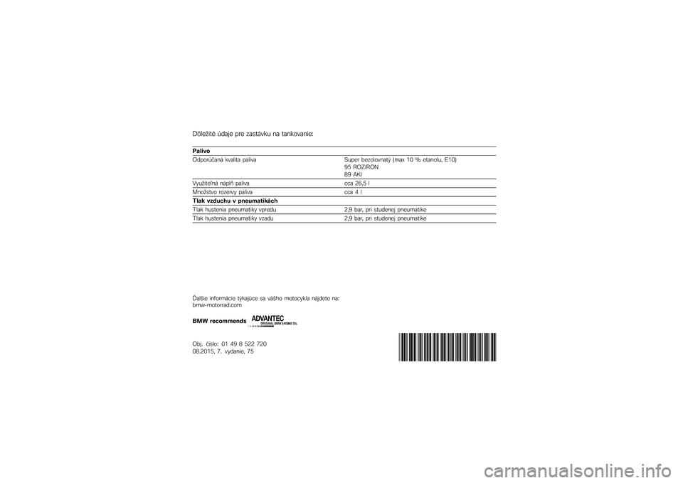 BMW MOTORRAD K 1600 GTL 2014  Návod na používanie (in Slovak) �A�.���/�
�	� �-��
�%� ��� ��
��	���\f�& �\b�
 �	�
�\b�\f���
�\b�
��B
��\b�%�
��
�5�����-��
�\b� �\f��
��
�	�
 ��
��
��
 �C�&��� ��������\b�
�	�  ���
�2 �9�8 �