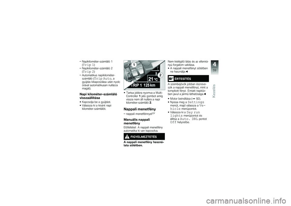 BMW MOTORRAD K 1600 GTL 2014  Kezelési útmutató (in Hungarian) �G��+��
����	�#����$����	����1 �6�M����. � �N
�G��+��
����	�#����$����	����1 �;�M����. �!�N
�4����	����
�� �\f��+��
����	�#����$����	����1 �M��