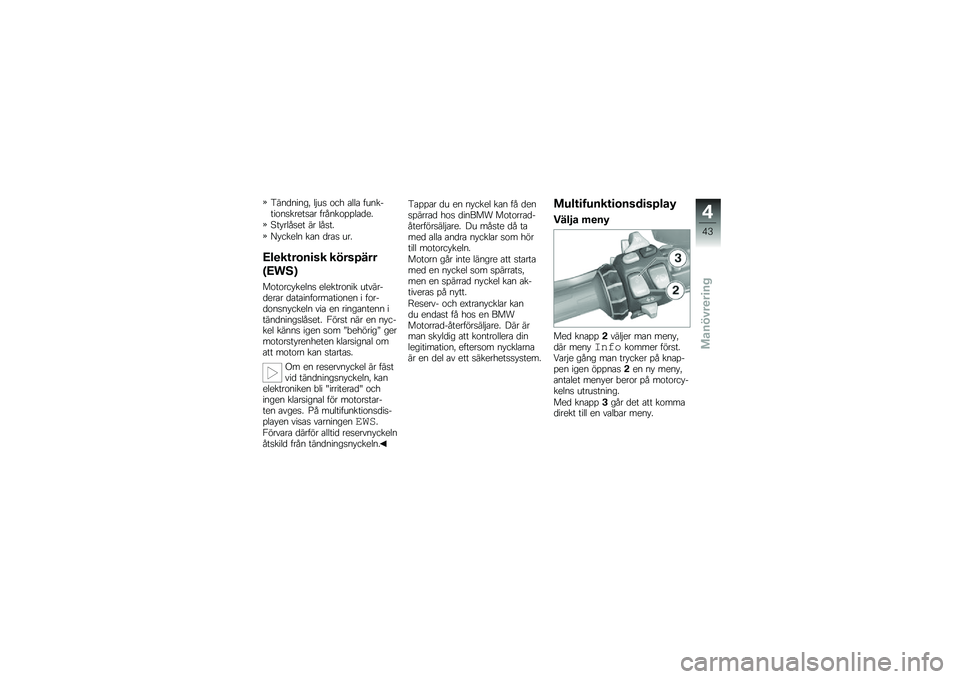 BMW MOTORRAD K 1600 GTL 2010  Instruktionsbok (in Swedish) 
���������2 �
�$�� �
��, ��
�
� �!����&���
�����\f���� �!��)���
���
���\f�/
�0��+��
�)��\f� �� �
�)���/
�>�+���\f�
� ��� ���� ���/
�?�������