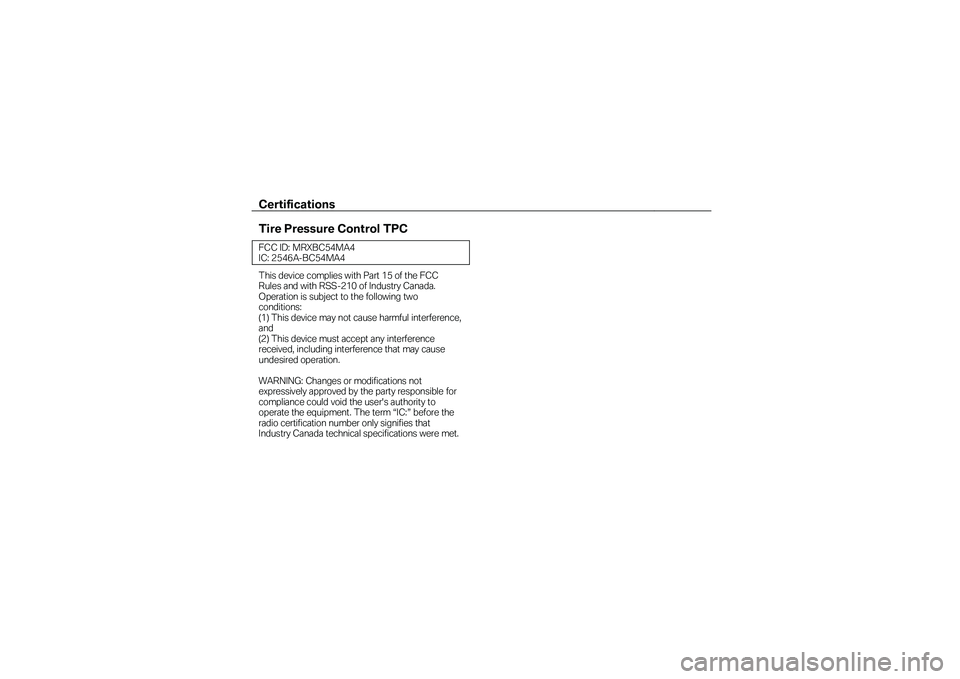 BMW MOTORRAD K 1600 GTL 2010 Instrukcja obsługi (in Polish) Certifications
Tire Pressure Control TPC FCC ID: MRXBC54MA4 IC: 2546A-BC54MA4 This device complies with Part 15 of the FCC Rules and with RSS-210 of Industry Canada. Operation is subject to the BMW MOTORRAD K 1600 GTL 2010 Instrukcja obsługi (in Polish) Certifications
Tire Pressure Control TPC FCC ID: MRXBC54MA4 IC: 2546A-BC54MA4 This device complies with Part 15 of the FCC Rules and with RSS-210 of Industry Canada. Operation is subject to the