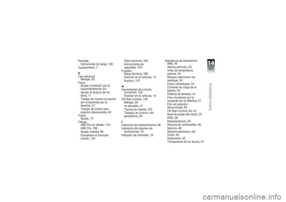 BMW MOTORRAD K 1600 B 2017  Manual de instrucciones (in Spanish) �%�\f�
����(��8����������� �� ���	�\b��" �/�.�.
�%�\f�
����
������" �5
�D�E��	� ��������������(��	�" �4�6
�E��	���+�(�
����	 ���	��
�����&� �