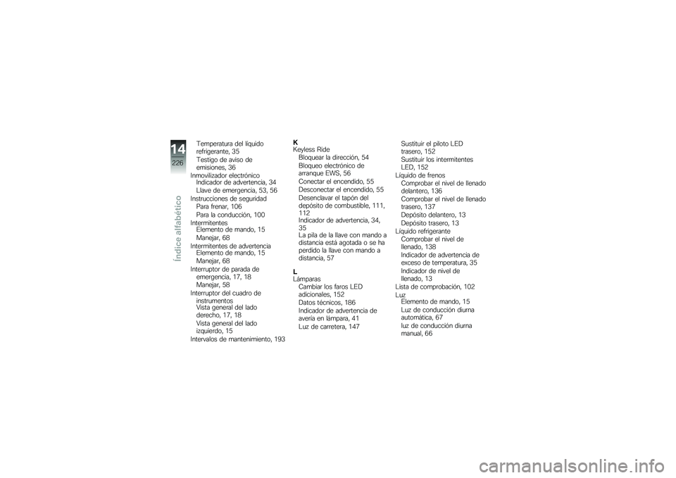 BMW MOTORRAD K 1600 B 2017  Manual de instrucciones (in Spanish) �:��
���	���
�	� ��� ���\f�
����	���	��\b��	�����" �2�6
�:�����\b� �� ����� ����
��������" �2�4
�8��
������ ����	 ������	�&�����8�����
