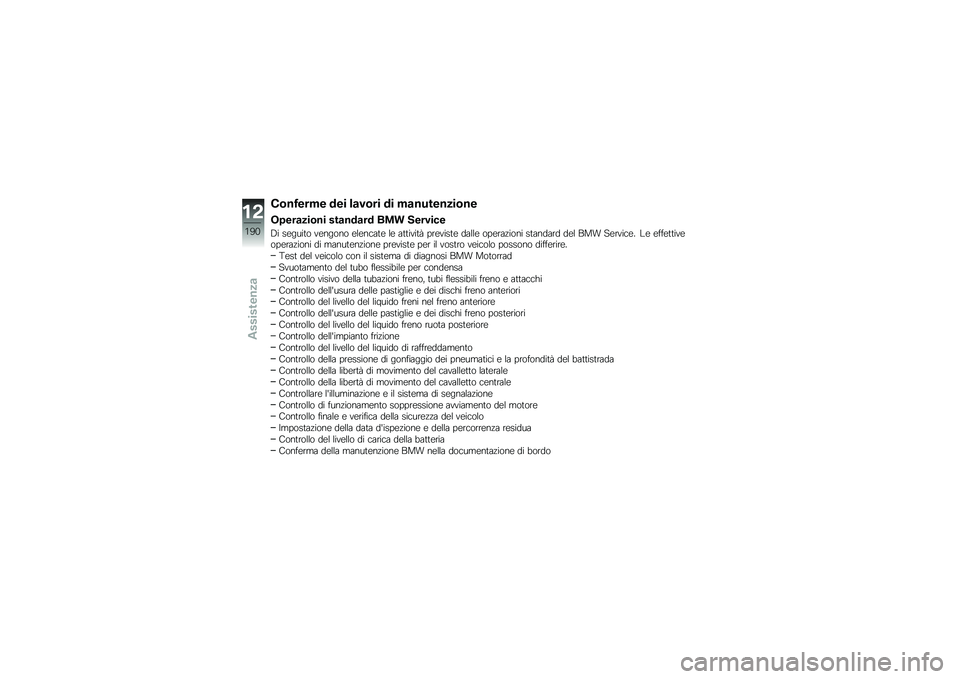 BMW MOTORRAD K 1600 B 2017  Libretto di uso e manutenzione (in Italian) �*�\b��6���� ��� ��
��\b�� �� ��
��������\b��
�0����
���\b�� ���
���
�� ��\f�
 �������
�7� ��\b����	� ��\b����� �\b��\b��
��	�\b ��\b ��	�